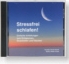 Stressfrei schlafen! CD mit Begleitheft Bestellinfos